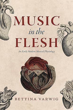 Music in the Flesh: An Early Modern Musical Physiology