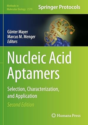 Nucleic Acid Aptamers: Selection, Characterization, and Application (Methods in Molecular Biology) 2nd Edition
