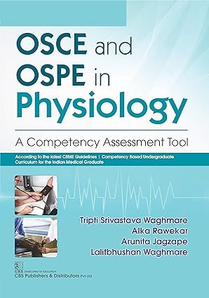 OSCE and OSPE in Physiology: A Competency Assessment Tool