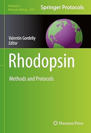 Rhodopsin: Methods and Protocols (Methods in Molecular Biology Book 2501)