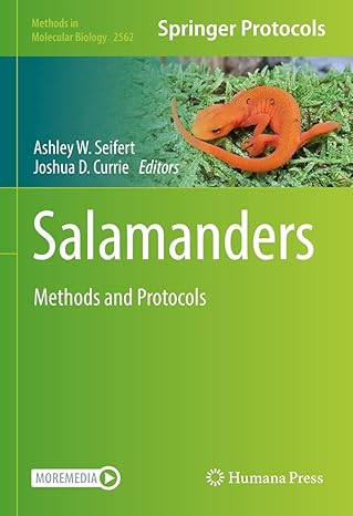 Salamanders: Methods and Protocols (Methods in Molecular Biology Book 2562)