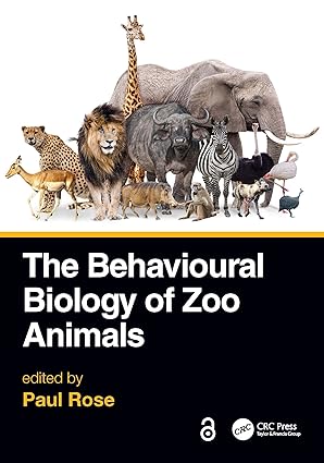 The Behavioural Biology of Zoo Animals