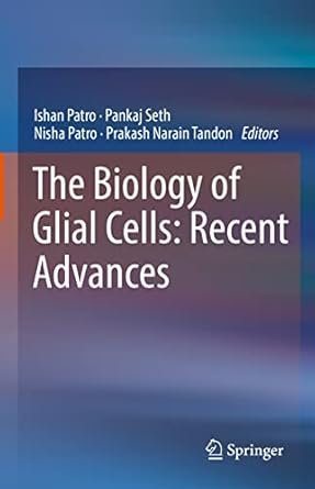 The Biology of Glial Cells: Recent Advances