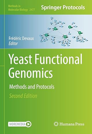 Yeast Functional Genomics: Methods and Protocols (Methods in Molecular Biology 2477) 2nd Edition