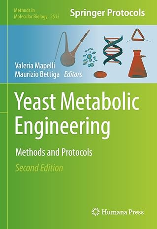 Yeast Metabolic Engineering: Methods and Protocols (Methods in Molecular Biology Book 2513) 2nd Edition
