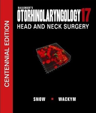 Ballenger’s Otorhinolaryngology Head and Neck surgery