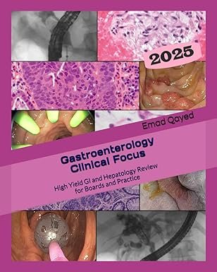 Gastroenterology Clinical Focus: High yield GI and hepatology review- for Boards and Practice – 3rd edition