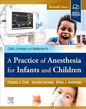 A Practice of Anesthesia for Infants and Children 7th Edition