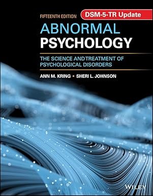 Abnormal Psychology: The Science and Treatment of Psychological Disorders, DSM-5-TR Update 15th Edition