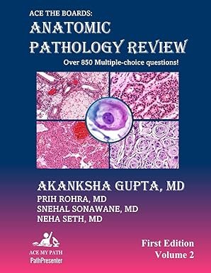 Ace The Boards: Anatomic Pathology Review: Volume 2