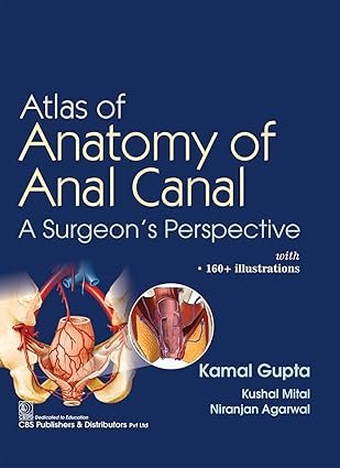 Atlas of Anatomy of Anal Canal A Surgeon’s Perspective