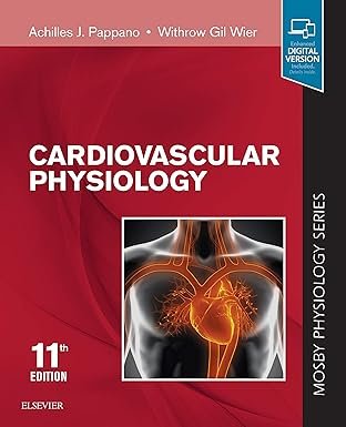 Cardiovascular Physiology: Mosby Physiology Monograph Series (Mosby’s Physiology Monograph) 11th Edition