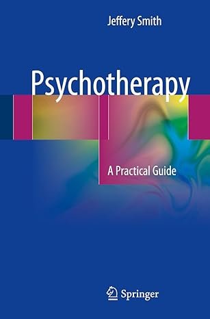Psychotherapy: A Practical Guide 1st Edition