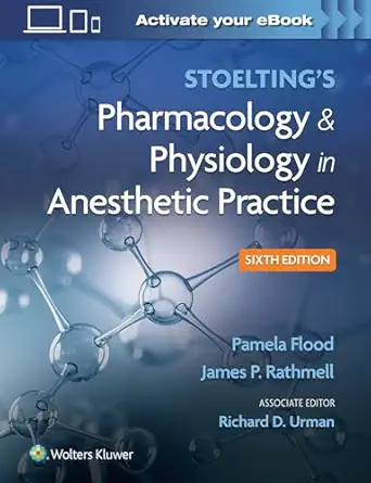 Stoelting’s Pharmacology & Physiology in Anesthetic Practice Sixth Edition