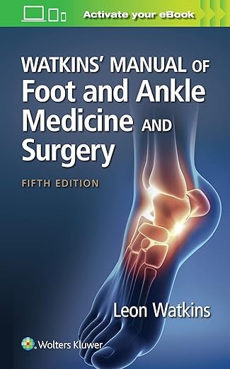 Watkins’ Manual of Foot and Ankle Medicine and Surgery Fifth Edition