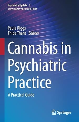 Cannabis in Psychiatric Practice: A Practical Guide (Psychiatry Update Book 3)