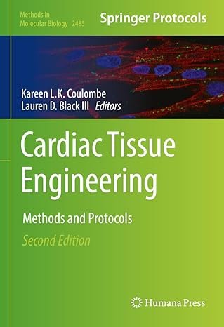 Cardiac Tissue Engineering: Methods and Protocols (Methods in Molecular Biology Book 2485)
