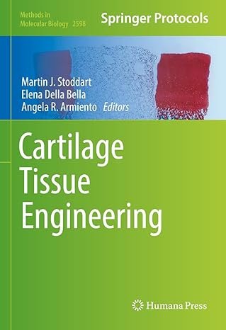 Cartilage Tissue Engineering (Methods in Molecular Biology Book 2598)