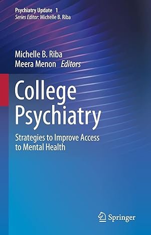 College Psychiatry: Strategies to Improve Access to Mental Health (Psychiatry Update Book 1)