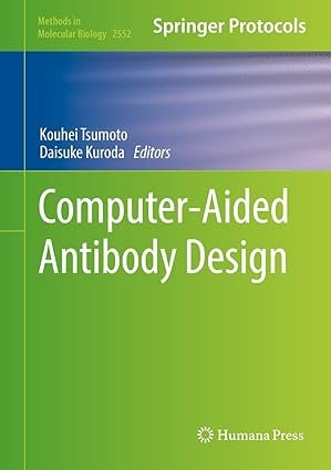 Computer-Aided Antibody Design (Methods in Molecular Biology Book 2552)