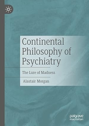Continental Philosophy of Psychiatry: The Lure of Madness