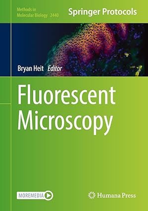 Fluorescent Microscopy (Methods in Molecular Biology Book 2440)