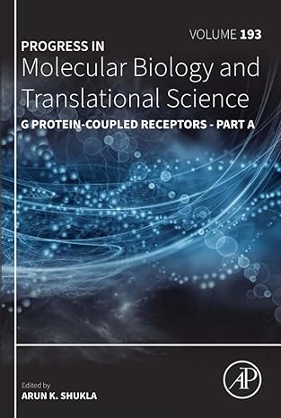 G Protein-Coupled Receptors – Part A (Progress in Molecular Biology and Translational Science Volume 193)