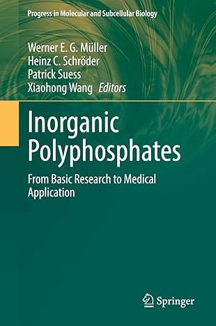 Inorganic Polyphosphates: From Basic Research to Medical Application (Progress in Molecular and Subcellular Biology, 61)
