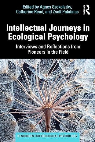 Intellectual Journeys in Ecological Psychology: Interviews and Reflections from Pioneers in the Field (Resources for Ecological Psychology Series)