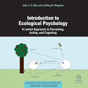 Introduction to Ecological Psychology: A Lawful Approach to Perceiving, Acting, and Cognizing