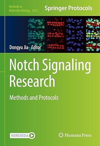 Notch Signaling Research: Methods and Protocols (Methods in Molecular Biology, 2472)