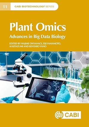 Plant Omics: Advances in Big Data Biology (CABI Biotechnology Series)
