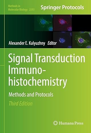 Signal Transduction Immunohistochemistry: Methods and Protocols (Methods in Molecular Biology Book 2593) 3rd Edition
