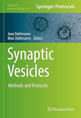 Synaptic Vesicles: Methods and Protocols (Methods in Molecular Biology, 2417)