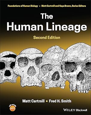 The Human Lineage (Foundation of Human Biology) 2nd Edition