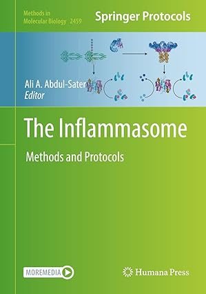 The Inflammasome: Methods and Protocols (Methods in Molecular Biology Book 2459)