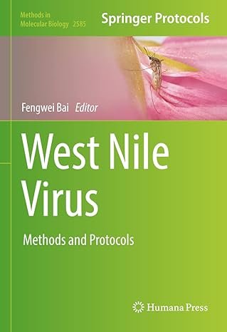 West Nile Virus: Methods and Protocols (Methods in Molecular Biology, 2585)
