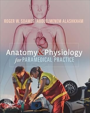 Anatomy and Physiology for Paramedical Practice 1st Edition