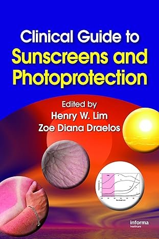 Clinical Guide to Sunscreens and Photoprotection 1st Edition