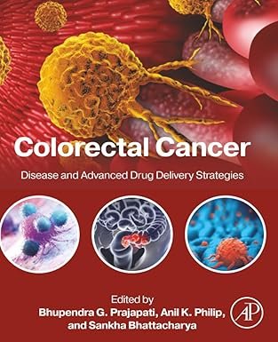 Colorectal Cancer: Disease and Advanced Drug Delivery Strategies 1st Edition