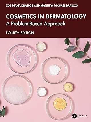 Cosmetics in Dermatology: A Problem-Based Approach 4th Edition