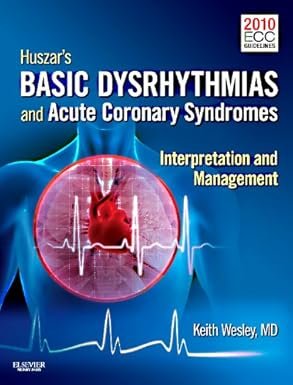 Huszar’s Basic Dysrhythmias and Acute Coronary Syndromes: Interpretation & Management 4th Edition