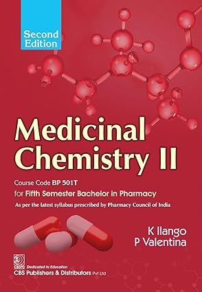 Medicinal Chemistry II, Course Code BP 501T for Fifth Semester Bachelor in Pharmacy -2nd Edition
