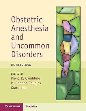 Obstetric Anesthesia and Uncommon Disorders (Cambridge Medicine) 3rd Edition