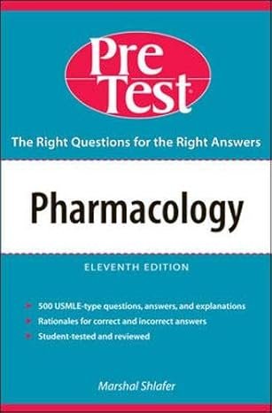 Pharmacology: PreTest Self-Assessment & Review 11th Edition