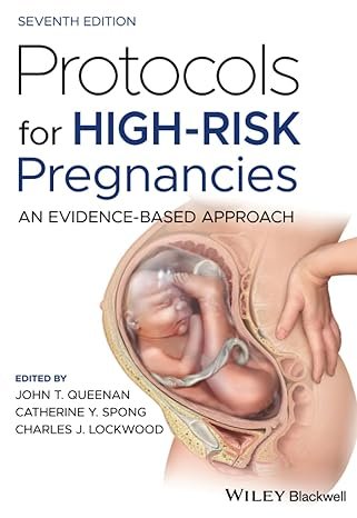 Protocols for High-Risk Pregnancies: An Evidence-Based Approach 7th Edition