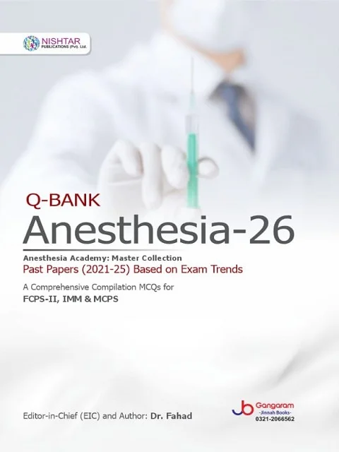 Q-BANK Anesthesia-26: Comprehensive MCQs for FCPS-II, IMM & MCPS (2021-25 Past Papers)