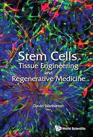 STEM CELLS, TISSUE ENGINEERING AND REGENERATIVE MEDICINE 1st Edition