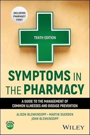 Symptoms in the Pharmacy: A Guide to the Management of Common Illnesses and Disease Prevention 10th Edition