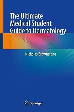 The Ultimate Medical Student Guide to Dermatology